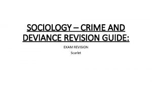 SOCIOLOGY CRIME AND DEVIANCE REVISION GUIDE EXAM REVISION