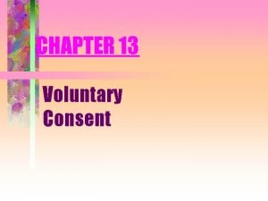 A lack of voluntary consent: