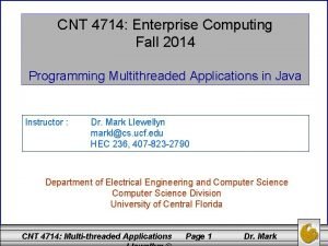 CNT 4714 Enterprise Computing Fall 2014 Programming Multithreaded