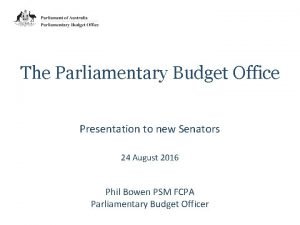 The Parliamentary Budget Office Presentation to new Senators