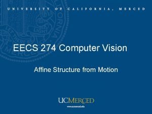 EECS 274 Computer Vision Affine Structure from Motion