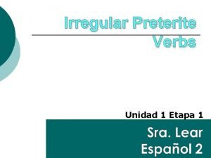 Irregular past tense verbs spanish