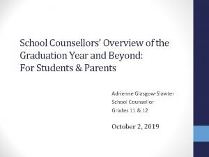 School Counsellors Overview of the Graduation Year and