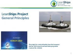 Lean Ships Project General Principles The project has