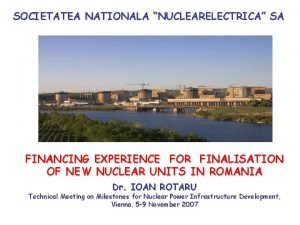 SOCIETATEA NATIONALA NUCLEARELECTRICA SA FINANCING EXPERIENCE FOR FINALISATION