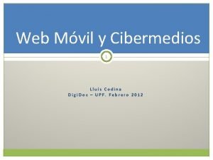 Web Mvil y Cibermedios 1 Llus Codina Digi