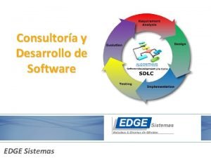 1 Consultora y Desarrollo de Software EDGE Sistemas