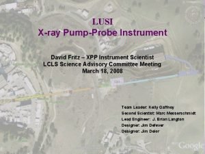 LUSI Xray PumpProbe Instrument David Fritz XPP Instrument