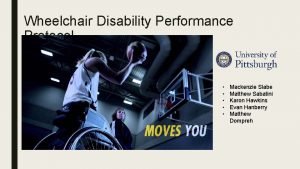 Wheelchair Disability Performance Protocol Mackenzie Slabe Matthew Sabatini