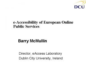 eAccessibility of European Online Public Services Barry Mc