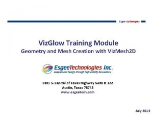 Viz Glow Training Module Geometry and Mesh Creation Viz Glow Training Module Geometry and Mesh Creation
