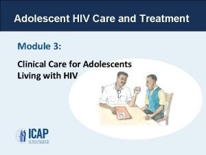 Adolescent HIV Care and Treatment Module 3 Clinical