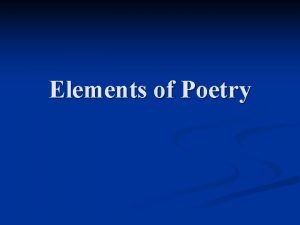 Elements of Poetry Theme n Theme is the