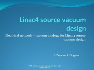 Linac 4 source vacuum design Electrical network vacuum