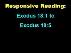 Responsive Reading Exodus 18 1 to Exodus 18