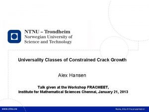 1 Universality Classes of Constrained Crack Growth Alex