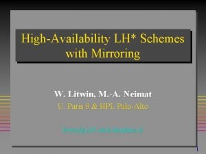 HighAvailability LH Schemes with Mirroring W Litwin M