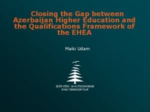 Closing the Gap between Azerbaijan Higher Education and
