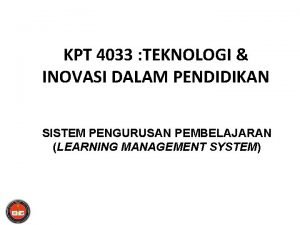 KPT 4033 TEKNOLOGI INOVASI DALAM PENDIDIKAN SISTEM PENGURUSAN