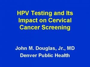 HPV Testing and Its Impact on Cervical Cancer