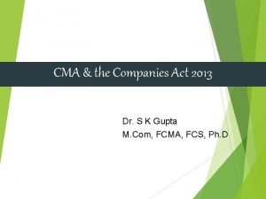 CMA the Companies Act 2013 Dr S K