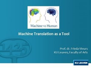 Machine Translation as a Tool Prof dr Frieda