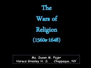 The Wars of Religion 1560 s1648 Ms Susan