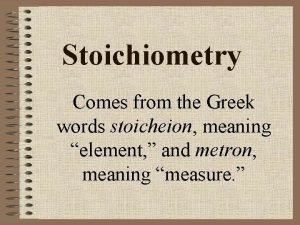 What does stoichiometry mean in greek What does stoichiometry mean in greek