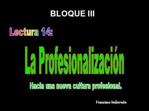 BLOQUE III Francisco Imbernn Ocupacin Ofic n i