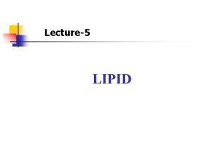 Lecture5 LIPID Fatty acids in food saturated vs