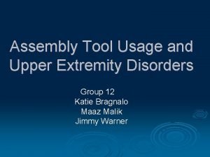 Assembly Tool Usage and Upper Extremity Disorders Group