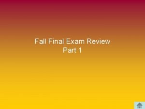 Fall Final Exam Review Part 1 Pick a