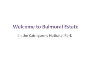 Welcome to Balmoral Estate In the Cairngorms National