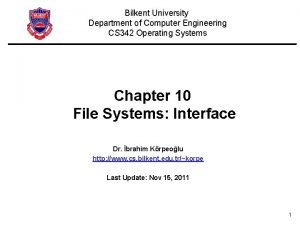Bilkent University Department of Computer Engineering CS 342