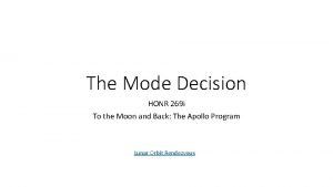 The Mode Decision HONR 269 i To the