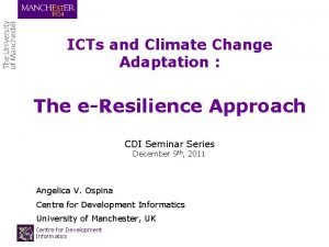 ICTs and Climate Change Adaptation The eResilience Approach