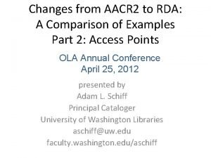 Changes from AACR 2 to RDA A Comparison