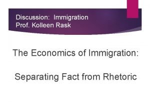 Discussion Immigration Prof Kolleen Rask The Economics of