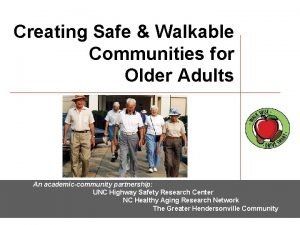 Creating Safe Walkable Communities for Older Adults An