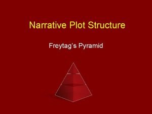 Narrative Plot Structure Freytags Pyramid Narrative Plot Structure