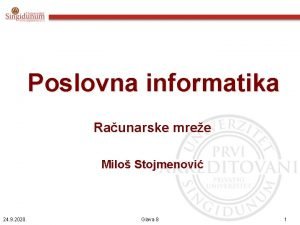 Poslovna informatika Raunarske mree Milo Stojmenovi 24 9