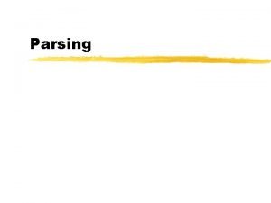 Parsing What is Parsing S NP VP NP