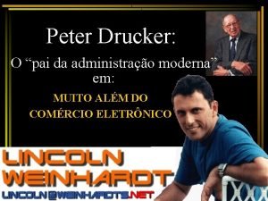 Peter Drucker O pai da administrao moderna em