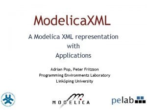 Modelica XML A Modelica XML representation with Applications