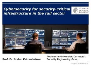 Cybersecurity for securitycritical infrastructure in the rail sector