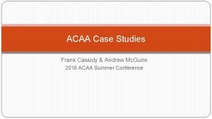 ACAA Case Studies Frank Cassidy Andrew Mc Guire