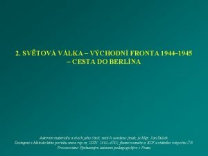 2 SVTOV VLKA VCHODN FRONTA 1944 1945 CESTA