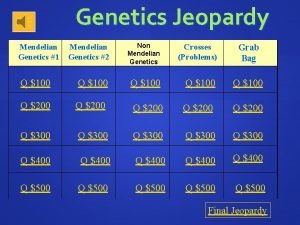 Genetics Jeopardy Mendelian Genetics 2 Non Mendelian Genetics