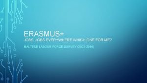 ERASMUS JOBS JOBS EVERYWHERE WHICH ONE FOR ME