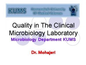 Quality in The Clinical Microbiology Laboratory Microbiology Department